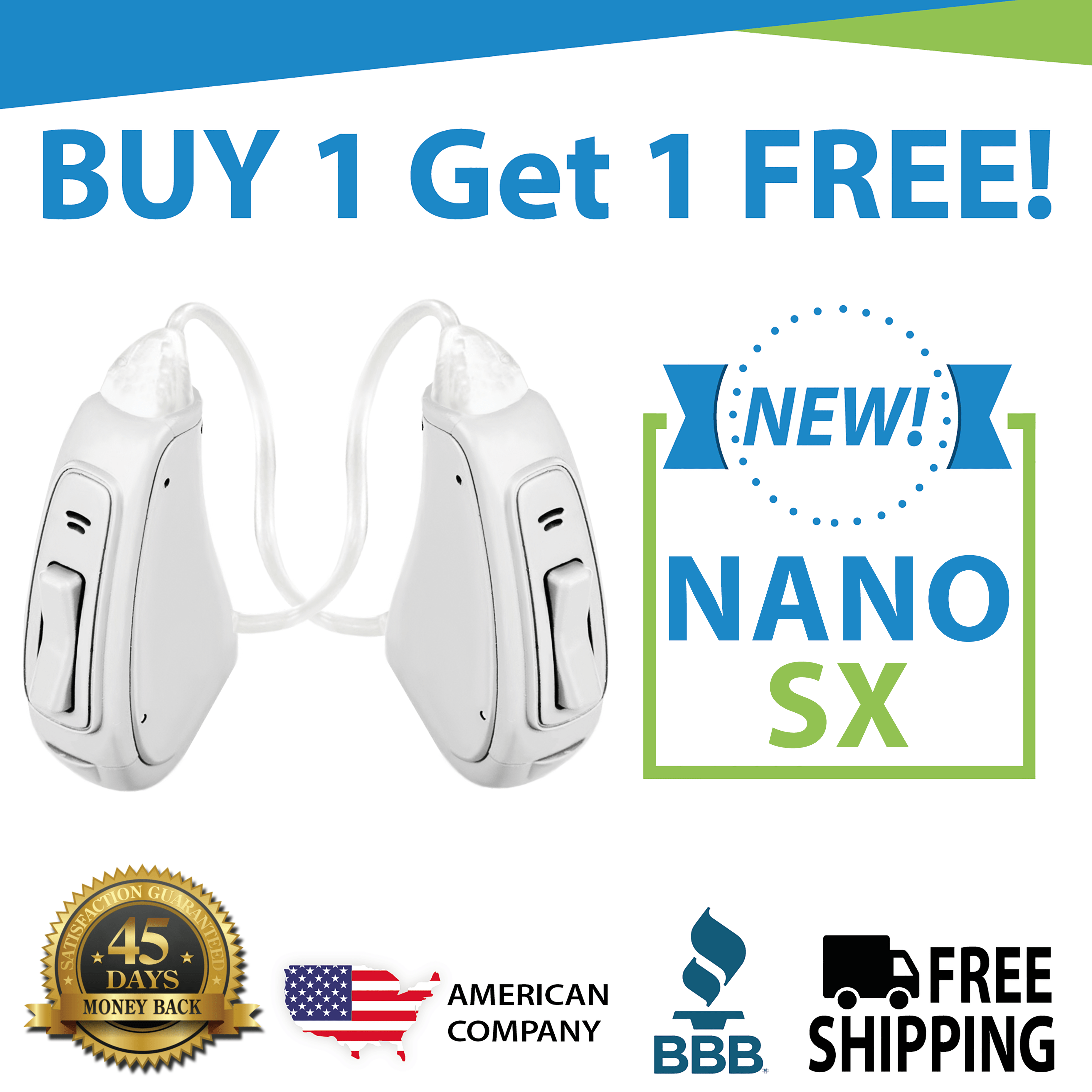 (Buy 1 Get 1 FREE - Sale Ends Tonight) Buy 1 Nano SX2000 Hearing Aid Get the Second Ear FREE. Get an Entire Pair Of The Latest Hearing Technology for Only $799!